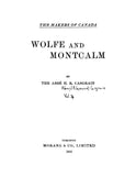 CANADA: Montcalm and Wolfe: France and England in North America 1907