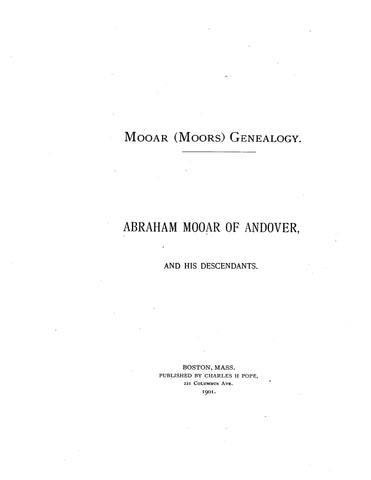 MOOAR - MOORS Genealogy; Abraham Mooar of Andover and his Descendants 1901