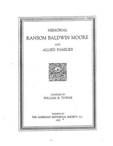 MOORE: Memorial of Ransom Baldwin Moore and Allied Families. 1920