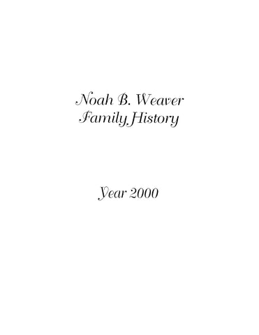 WEAVER: Family History of Noah B Weaver and Wives: Lena (Magdalena) S Martin, First Wife, and Annie W Sauder, Second Wife (Softcover)