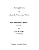 WEAVER: Family History of Noah B Weaver and Wives: Lena (Magdalena) S Martin, First Wife, and Annie W Sauder, Second Wife (Softcover)