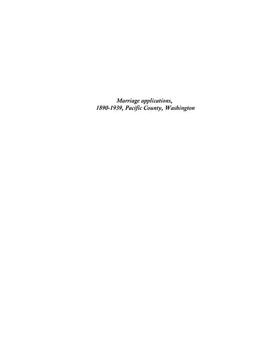 PACIFIC, WA: Marriage Applications 1890-1939, Pacific County, Washignton