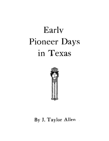 TEXAS: Early Pioneer Days in Texas