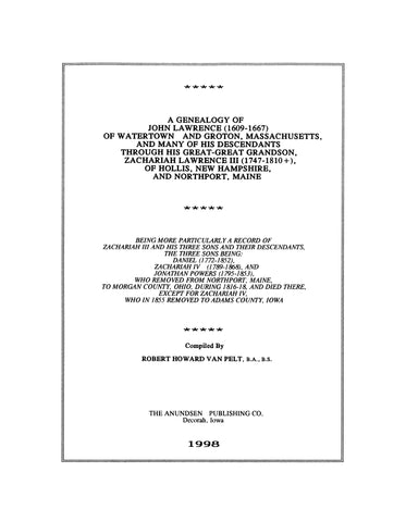 LAWRENCE: A Genealogy of John Lawrence (1609-1667) of Watertown and Groton, Mass, and Many of his Descendants through his Great-Great Grandson Zachariah Lawrence III (1747-1810+) of Hollis, New Hampshire and Northport, Maine (Hardcover)