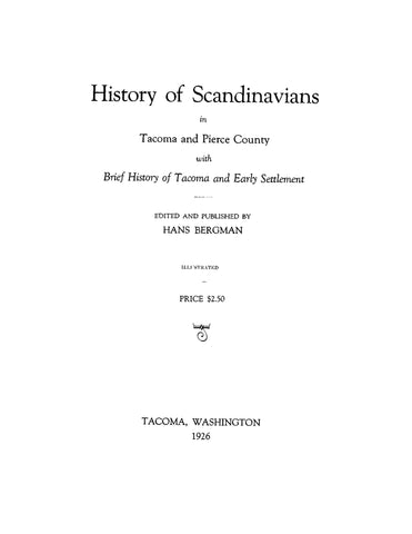 SCANDANAVIANS, WA: History of Scandanavians in Tacoma and Pierce County with Brief History of Tacoma and Early Settlement