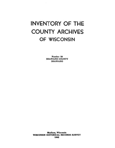 SHAWANO, WI: Inventory of the County Archives of Wisconsin: Number 58: Shawano County, Shawano