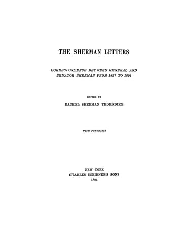 SHERMAN: The Sherman Letters: Correspondence Between General and Senator Sherman from 1837 to 1891