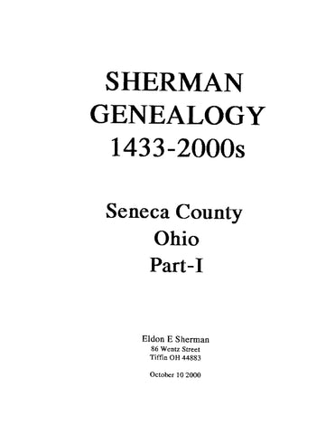 SHERMAN: Sherman Genealogy, 1433-2000s, Seneca County Ohio Part 1 (Softcover)