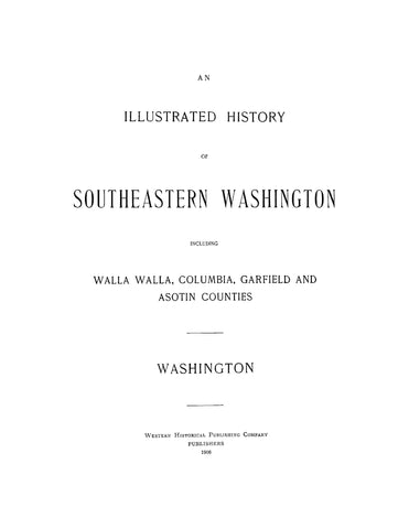 WASHINGTON: An Illustrated History of Southeastern Washington, including Walla Walla, Columbia, Garfield and Asotin Counties, Washington (Hardcover)