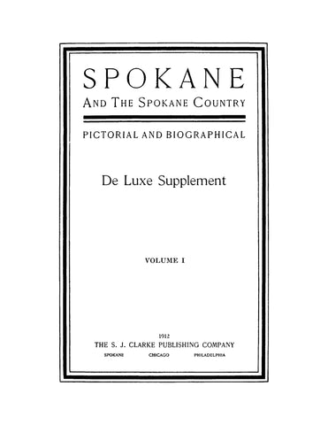 SPOKANE, WA: Spokane and the Spokane Country - Pictorial and Biographical, De Luxe Supplement, Volume 1, 1912