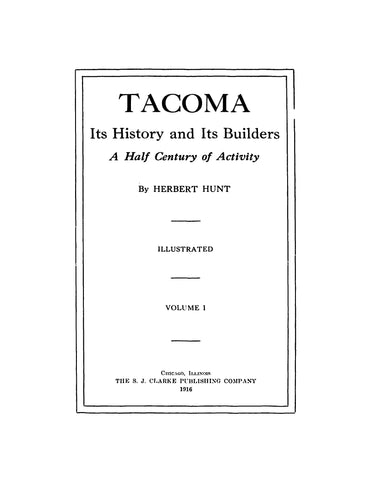 TACOMA, WA: Tacoma, its History and its Builders, a Half Century of Activity, Illustrated (Hardcover)