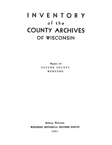 TAYLOR, WI: Inventory of the County Archives of Wisconsin: Number 69: Taylor County, Medford (Softcover)