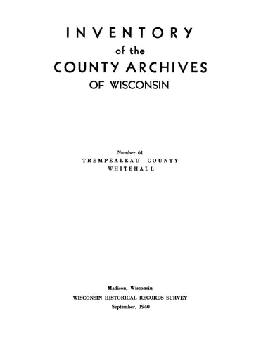 TREMPEALEAU, WI: Inventory of the County Archives of Wisconsin: Number 61: Trempealeau County, Whitehall