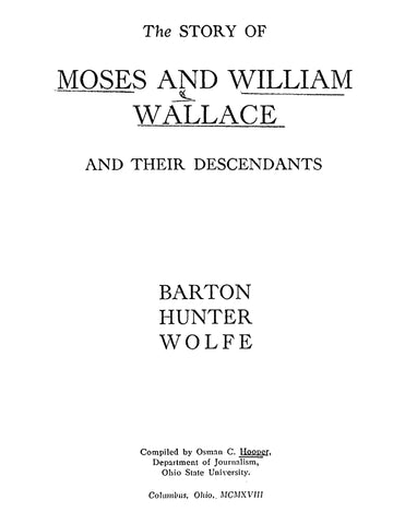 WALLACE: The Story of Moses and William Wallace and their Descendants: Barton, Hunter, Wolfe (Softcover)