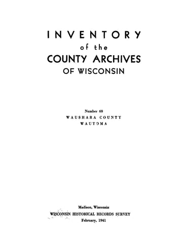 WAUSHARA, WI: Inventory of the County Archives of Wisconsin: Number 69, Waushara County, Wautoma