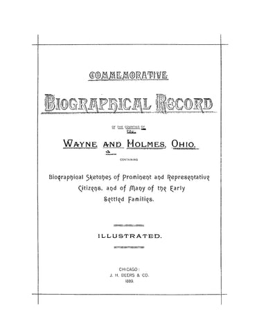 WAYNE, OH: Commemorative Biographical Record of the Counties of Wayne and Holmes, Ohio Containing Biograohical Sketches of Prominent and Representative Citizens and of Many of the Early Settled Families