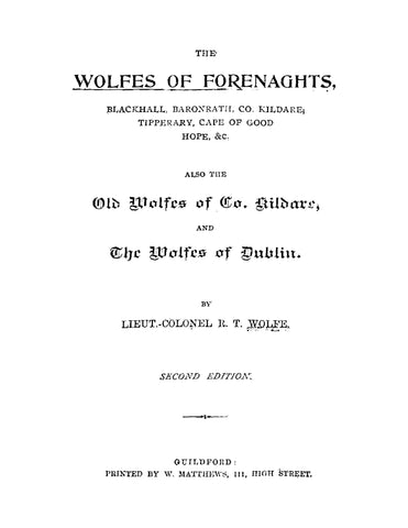 WOLFE: Wolfes of Forenaghts: Blackhall, Baronrath, Co Kildare, Tipperary, Cape of Good Hope, etc (Softcover)