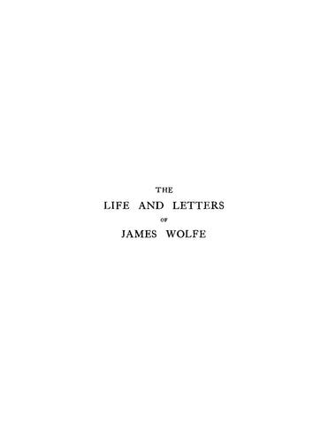 WOLFE: The Life and Letters of James Wolfe