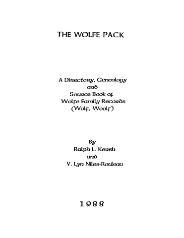 WOLFE: The Wolfe Pack, a Directory, Genealogy, and Source Book of Wolfe Family Records (Wolf, Woolf)
