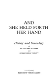 MT. PULASKI, IL: "AND SHE HELD FORTH HER HAND" HISTORY & GENEALOGY OF MOUNT PULASKI  & Surrounding Vicinity.