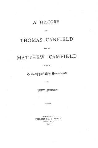 CANFIELD: A History Thomas & Matthew Canfield with a Genealogy of their Descendants in New Jersey 1897