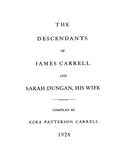 CARRELL: Descendants of James Carrell and Sarah Dungan his Wife 1928