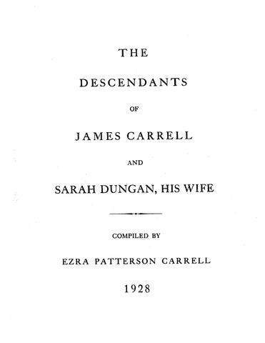 CARRELL: Descendants of James Carrell and Sarah Dungan his Wife 1928