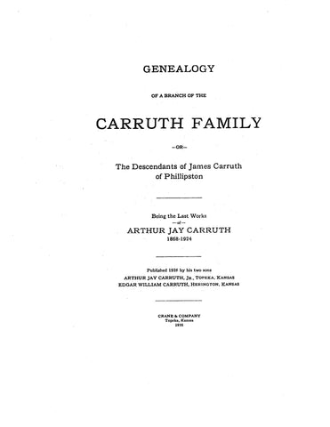 CARRUTH: Genealogy of a Branch of the Carruth Family, or the Desc. of James Carruth of Phillipston 1926