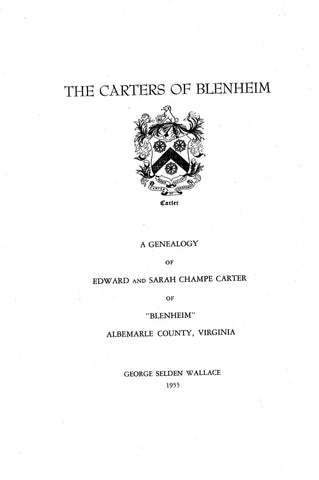 CARTER: The Carters of Blenheim: Gen of Edward & Sarah Champe Carter of "Blenheim" Albemarle Co., VA 1955