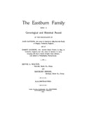 EASTBURN Family: The Eastburn Family: Being a Geneological and Historical Record of the Descendants of John Eastburn, Who Came to America in 1684 From the Parish of Sarah Preston in 1693, in Yorkshire, England