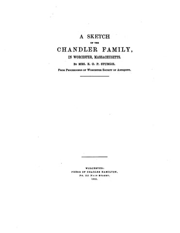 CHANDLER: Sketch of the Chandler Family in Worcester, MA 1903
