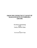 CHAPIN: From the Connecticut Valley of MA to NE, 1638-1996: Hist & Gen of the family of Maxine Chapin 1996