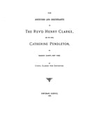 CLARKE: Ancestors & descendants of Rev. Henry Clarke & his wife Catherine Pendleton, of Madison Co., New York 1902