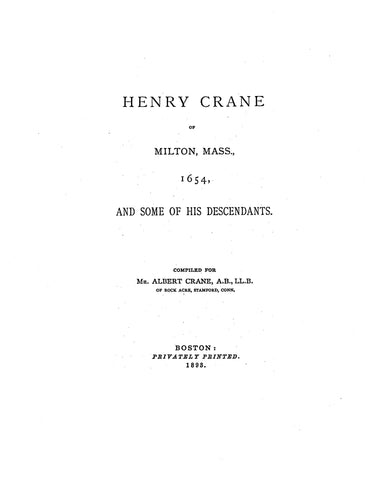 CRANE: Henry Crane of Milton, MA, 1654, & some of his descendants 1893