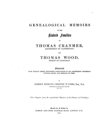 CRANMER: Genealogical memoir of the kindred families of Thomas Cranmer, archbishop of Canterbury, & Thomas Wood, Bishop of Lichfield 1877