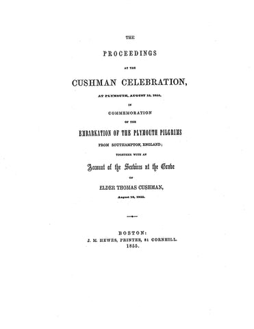 CUSHMAN: The proceedings at the Cushman celebration at Plymouth, Massachusetts. 1855
