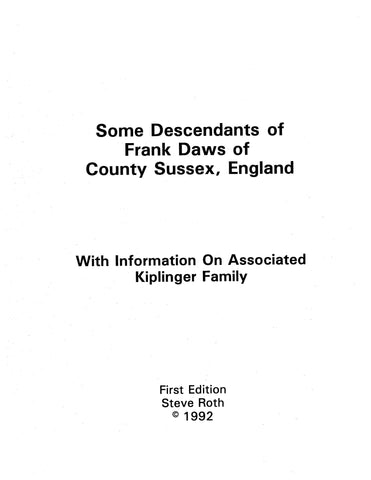 DAWS: Some descendants of Frank Daws of Co. Sussex, England, with information on assoc. Kiplinger family 1992