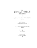 DUNCAN: Family register of Lewis Duncan & Harriet Kinnaird, his wife, with numerous bio. sketches 1905