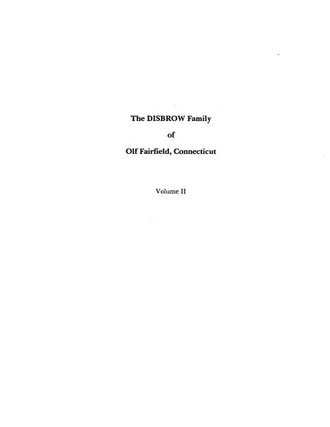 DISBROW : The Disbrow Family of Old Fairfield, Connecticut - From History and Genealogy of the Families 1932