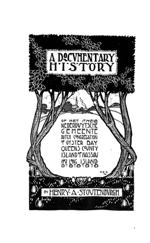 OYSTER BAY, NY: DOCUMENTARY HISTORY OF THE DUTCH CONGREGATION OF OYSTER BAY, Queens Co., Island of Nassau (Long Island). 1902