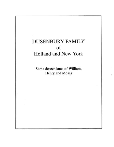 DUSENBURY Family [of Holland & NY: some descendants of William, Henry & Moses].