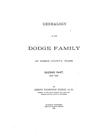 DODGE: Genealogy of the Dodge Family of Essex County, Massachusetts.  Second Part, 1629-1898