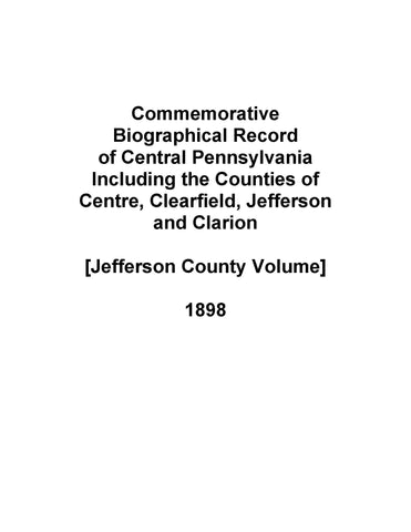 JEFFERSON, PA: Commemorative Biographical Record of Central Pennsylvania, Including the Counties of Centre, Clearfield, Jefferson & Clarion