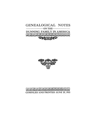 DUNNING: Genealogical notes on the Dunning family in America 1915