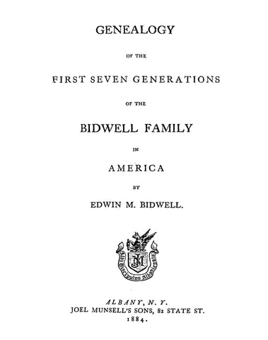 BIDWELL: Genealogy to the 7th Generation of the Bidwell Family in America
