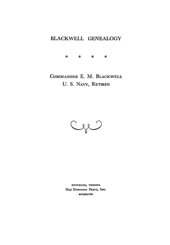 BLACKWELL:  Genealogy: Ancestors, descendants & connections of Moore Carter & Sarah Alexander (Foote) Blackwell (Book I, Genealogy only)