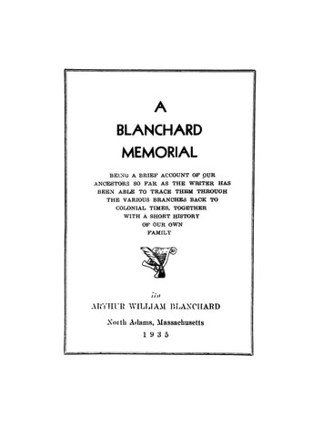 Blanchard Memorial, being a brief account of our ancestors... through various branches back to colonial times