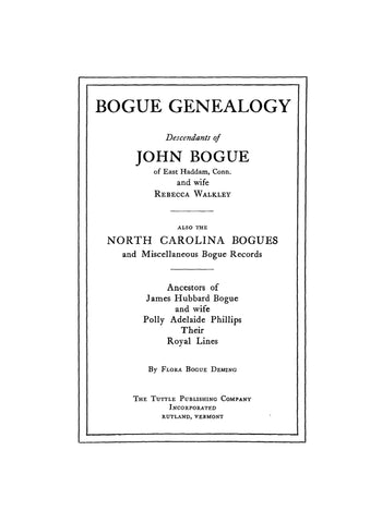 BOGUE Genealogy: Descendants of John Bogue of East Haddam, Connecticut and his wife Rebecca Walkley; also the North Carolina Bogues