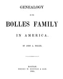 BOLLES: Genealogy of the Bolles Family in America.
