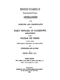 BOND Family: Extracted from "Genealogies of the Families and Descendants of the Early Settlers of Watertown, Massachusetts."